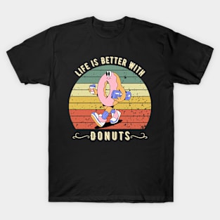 Life is Better With Donuts T-Shirt